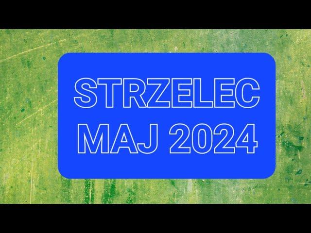 STRZELEC horoskop na MAJ 2024- Zmiany są nieuniknione, wykorzystuj dary i talenty bo masz je!