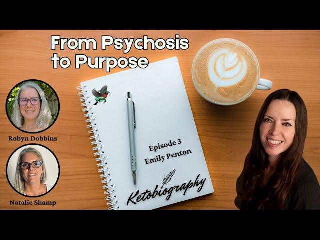 From Psychosis to Purpose | Emily Penton’s Mental Health & Keto Recovery Journey | Ketobiography E3
