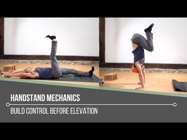 Handstand Mechanics: Build Control Before Elevation