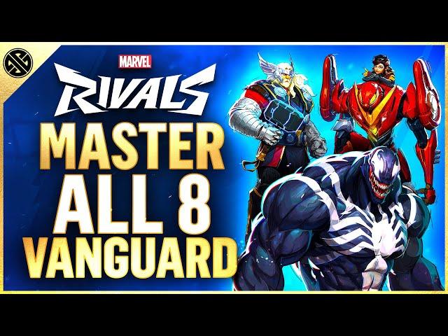 How To Master All 8 Vanguard In Marvel Rivals | Tank Tips & Tricks