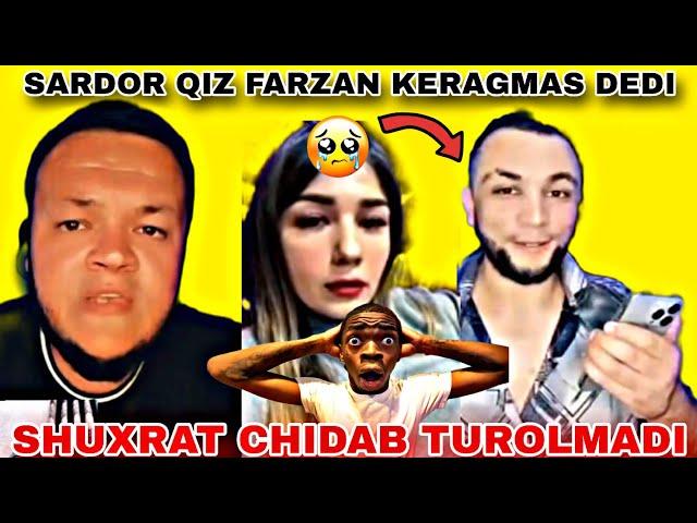 SARDOR XOTIN QIZ FARZAN KERAGMAS DEDI SHUXRAT OTVET QILDO