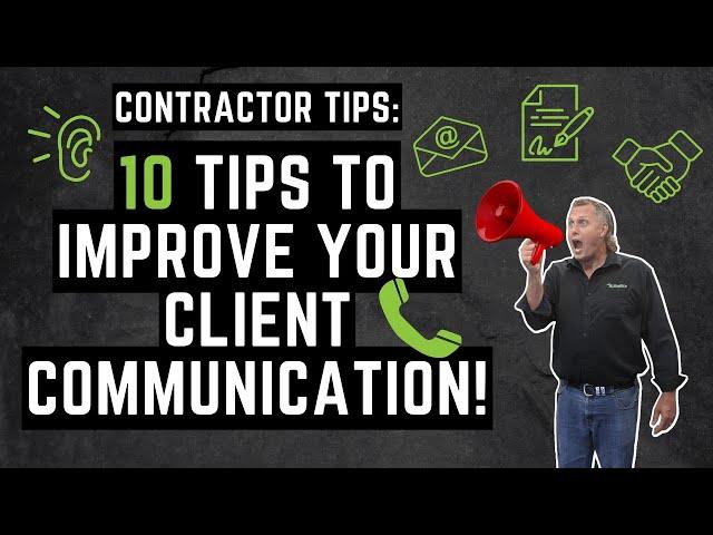 Contractor Tips: 10 TIPS TO IMPROVE YOUR CLIENT COMMUNICATION! Business for Builders (Ep. 109)