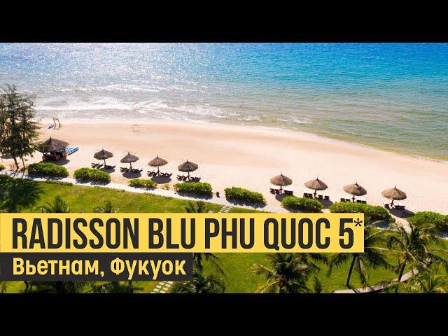 Radisson Blu Phu Quoc 5*, Вьетнам, Фукуок. Обзор отеля