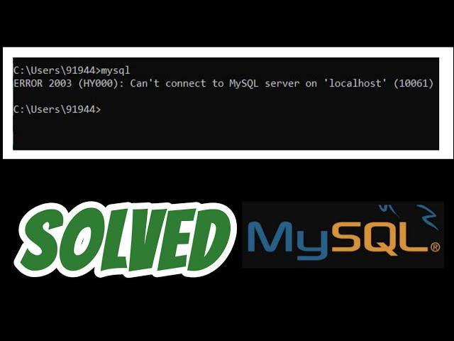 ERROR 2003 (HY000): Can't connect to MySQL server on 'localhost' (10061) solved