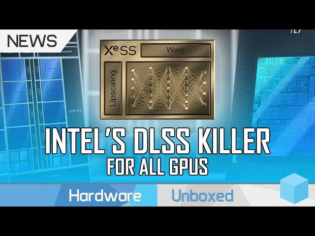 Intel's DLSS Competitor, Arc Gaming GPU Details, Next-Gen Alder Lake CPU