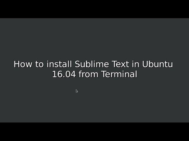 How to Install Sublime Text 3 in Ubuntu 16.04 using Terminal