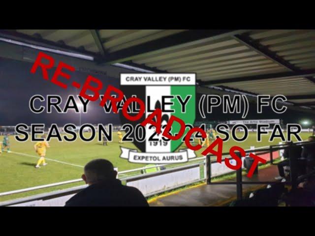 Rebroadcast: Cray Valley _PM_ Season 2023-24 The Season So Far #nonleague #crayvalleyPMFC #facup