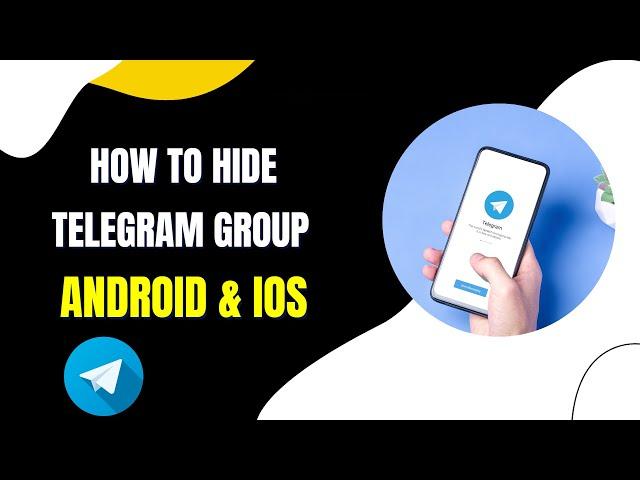 How to Hide Telegram Group in Android & Ios