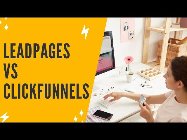 LEADPAGES VS CLICKFUNNELS: Which Landing Page Software Is Better? Leadpages vs ClickFunnels Review