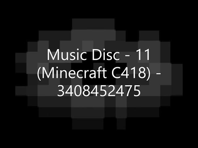 Music Disc - 11 Minecraft Roblox ID - Roblox Music Code