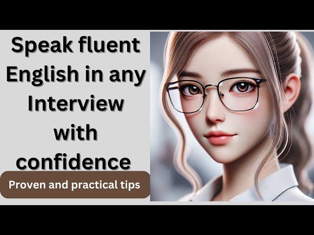 Speak English fluently | Speak fluent English in any Interview with confidence | Spoken English