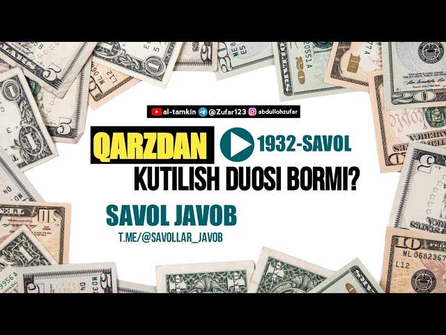 QARZDAN KUTILISH DUOSI BORMI?  |1932-SAVOL| USTOZ ABDULLOH ZUFAR