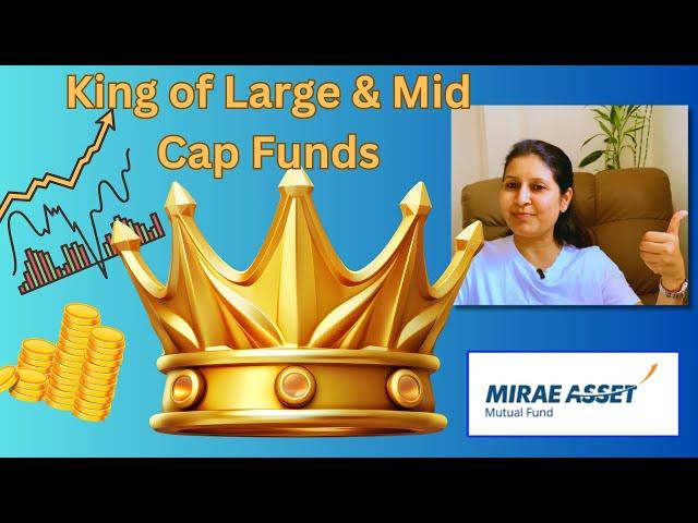 Why Mirae Asset Emerging Bluechip Fund is the King of Large and Mid Cap Funds with a 24% CAGR