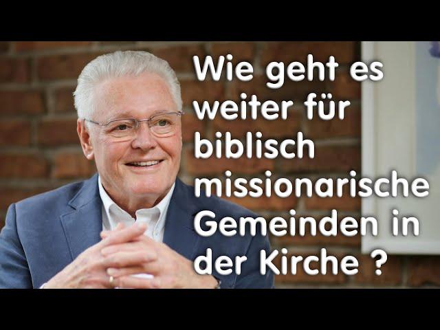 Wie geht es weiter für biblisch missionarische Gemeinden in der Kirche? - Predigt von Ulrich Parzany