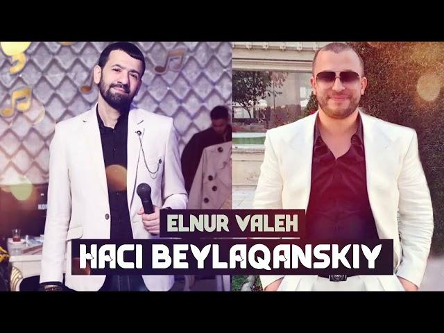 Elnur Valeh - HACI Beylaqanskiy 2022