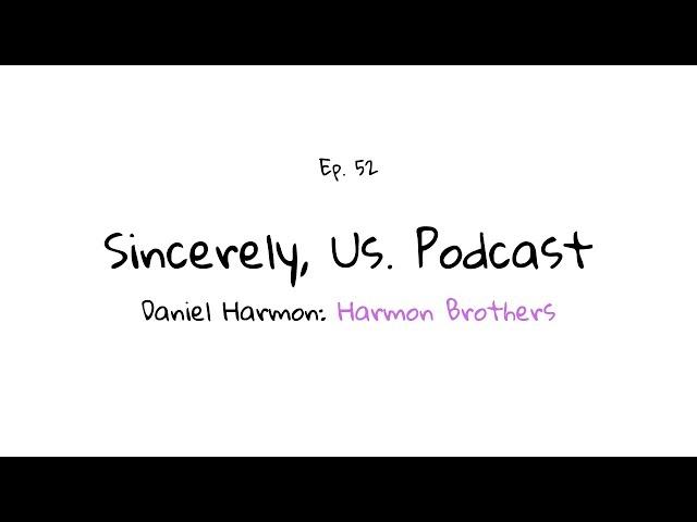 Daniel Harmon of Harmon Brothers | Scaling a video ad agency, and what it takes.