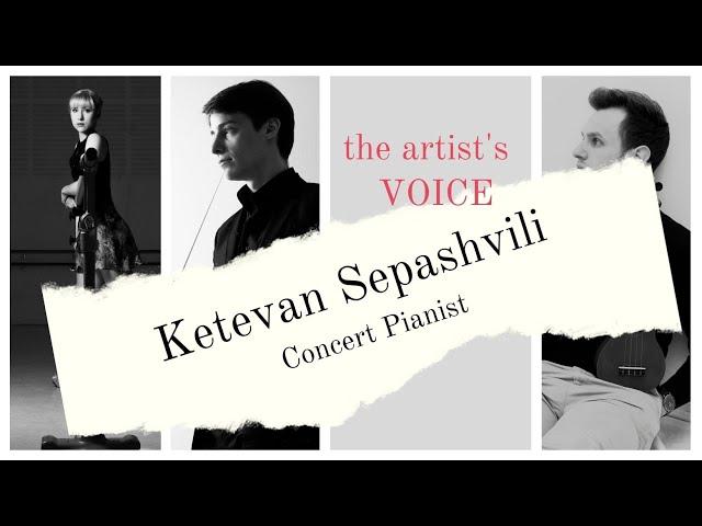 Ketevan Sepashvili - Concert Pianist -  The artist's voice