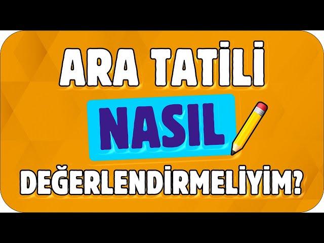 Ara Tatili Nasıl Planlamalıyım En Verimli 5. Sınıf TÜYOLARI 