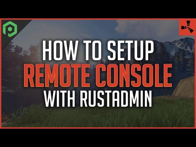 How to Setup Remote Console (RCON) with RustAdmin