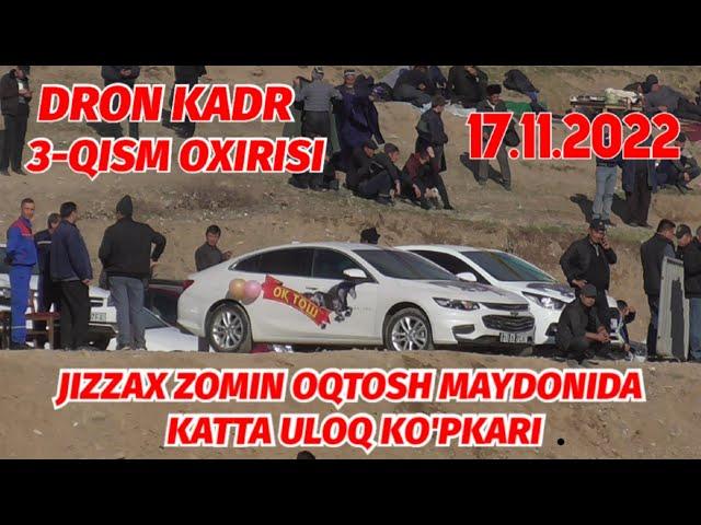 DRON KADR 3-QISM OXIRISI 1-KUN JIZZAX ZOMIN OQTOSH MAYDONIDA KATTA ULOQ 17.11.2022 @Xiloliddin_Tv