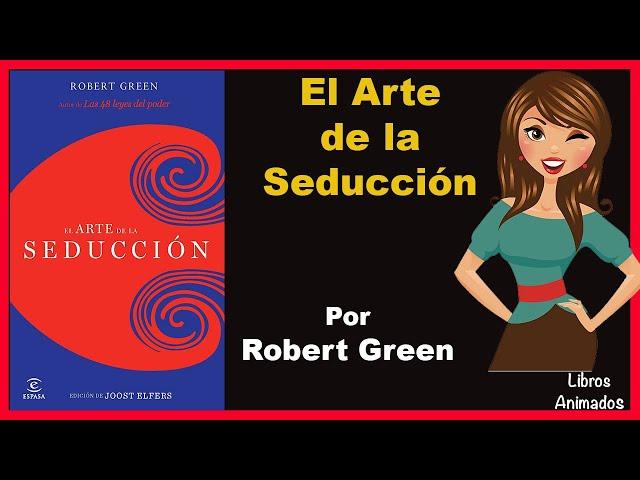 El Arte de la Seducción por Robert Green - Resumen Animado - LibrosAnimados