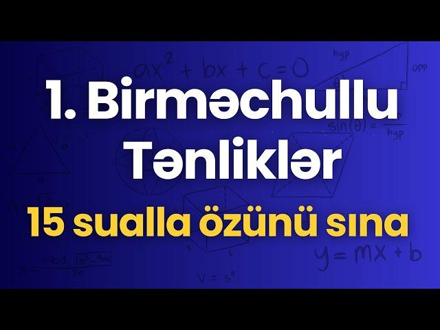 1. Birməchullu tənliklər | 15 sualla özünü sına | (Buraxılış tipli suallar)