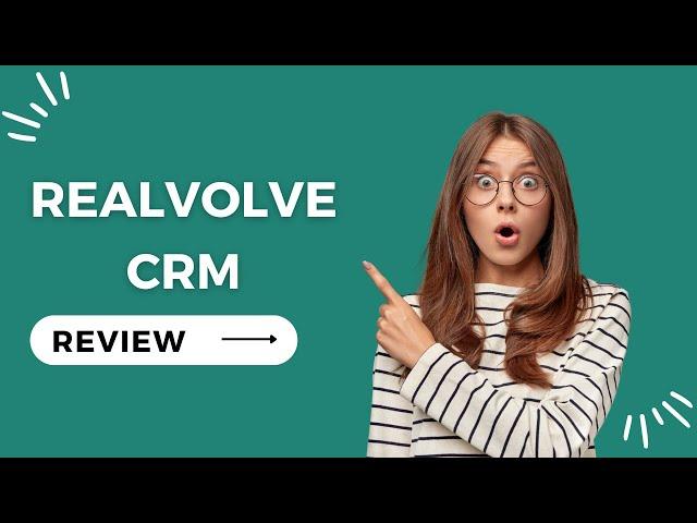 Realvolve CRM Review: Revolutionizing Real Estate Management