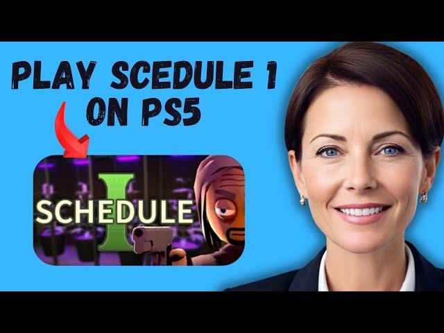 How to Play Schedule 1 on PS5 | Is Schedule 1 Available on PlayStation | PS5 Game Schedule 2025