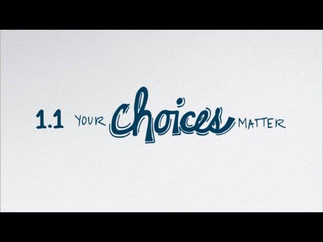 Decision Point 1.1: Your Choices Matter