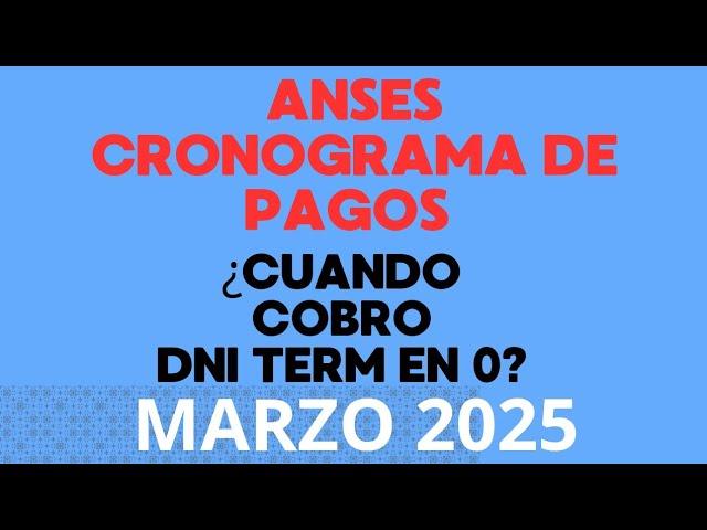 Anses Cronograma de Pagos ¿Cuando cobro si mi DNI termina en 0?