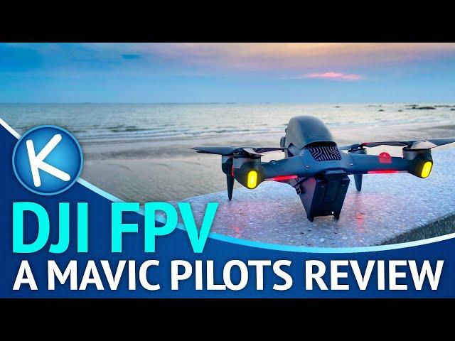 DJI FPV | A Mavic Pilots Review