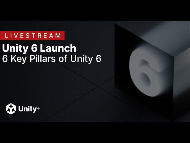 6 Hours of Unity 6 - Celebrating Key Pillars of Unity 6!