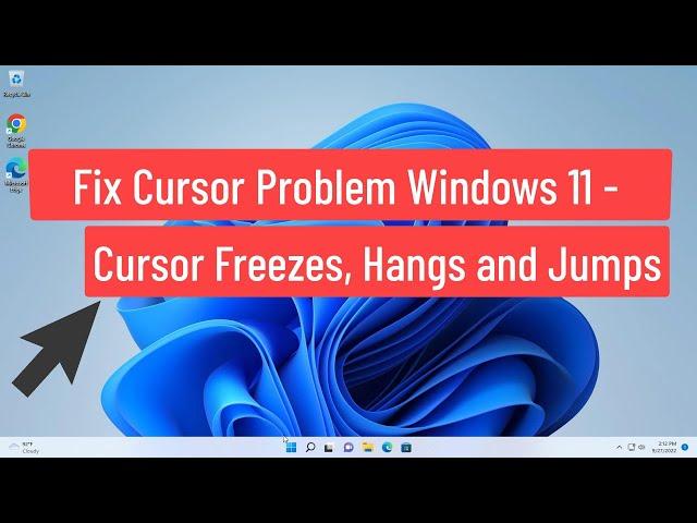 Fix Cursor Problem Windows 11 - Cursor Freezes, Cursor Hangs, Cursor Disappears, Cursor Jumps