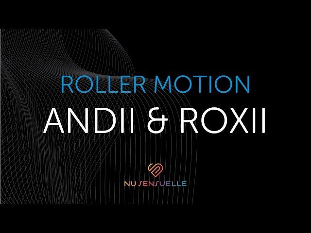 Nu Sensuelle Roller Motion - Andii Plug and Roxii Wand