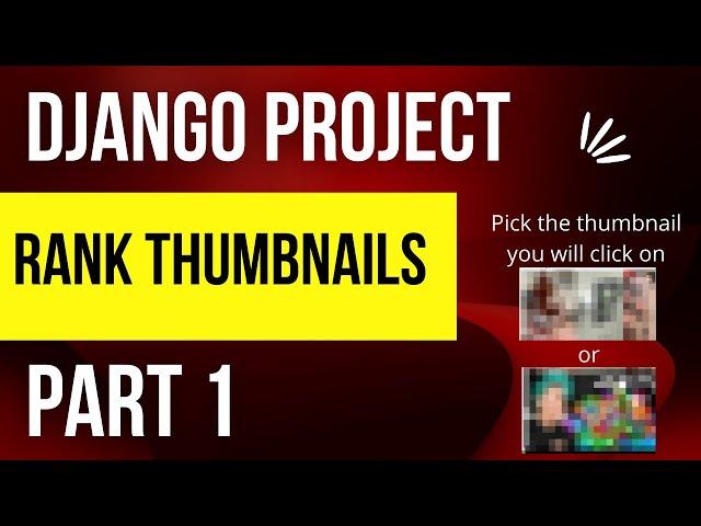 Django Project: Rank Thumbnail (Part 1)