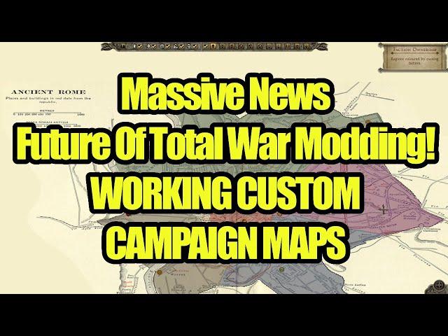 This Is The Future Of Total War Modding - CUSTOM CAMPAIGN MAPS In New Games!