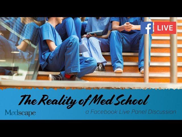 The Reality of Medical School | Medscape Live