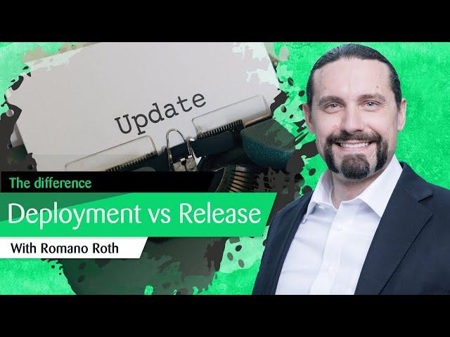 What is the difference between deployment and release?