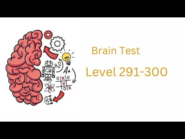 Brain Test Level 291 292 293 294 294 295 296 297 298 299 300 walkthrough Solution.