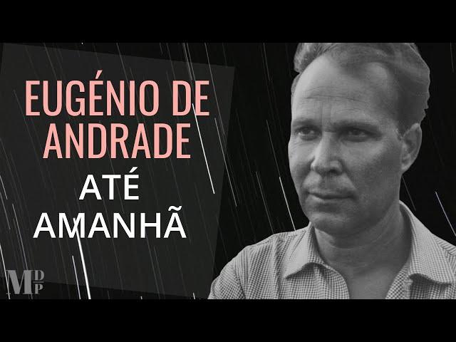 Até Amanhã | Poema de Eugénio de Andrade com narração de Mundo Dos Poemas