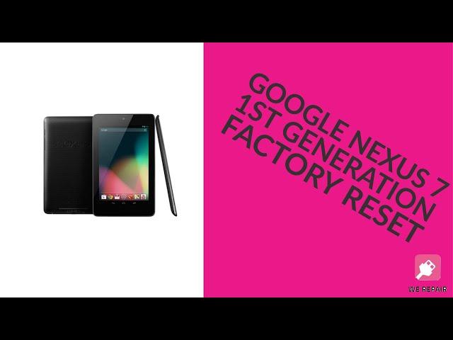 Google Nexus 7 - Factory Reset/Password Removal