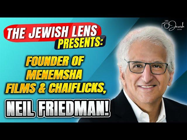 The Jewish Lens presents: The founder of Menemsha Films & ChaiFlicks, Neil Friedman!