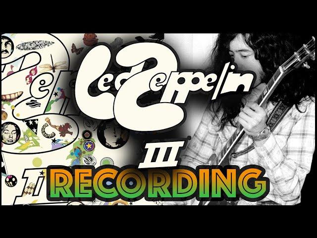 Behind the Recording of Led Zeppelin III