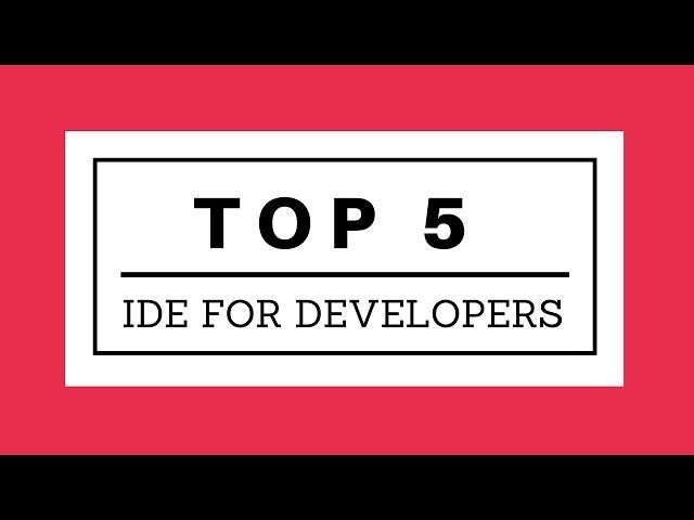 TOP 5 IDE for Developers | Tech Primers