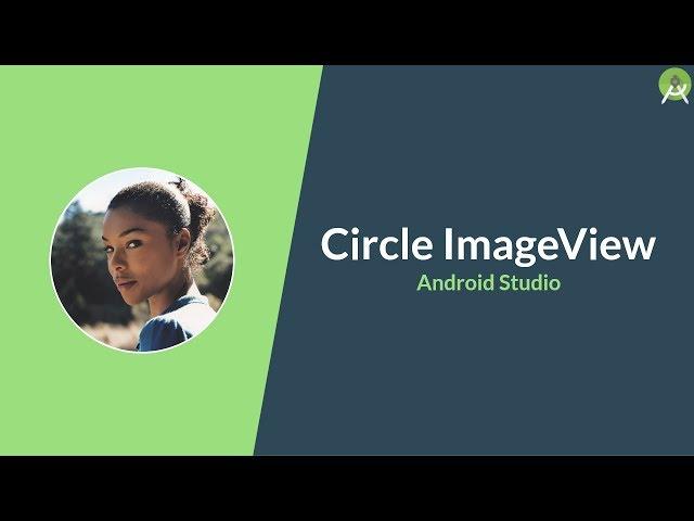 Circle/Round ImageView | Android Studio