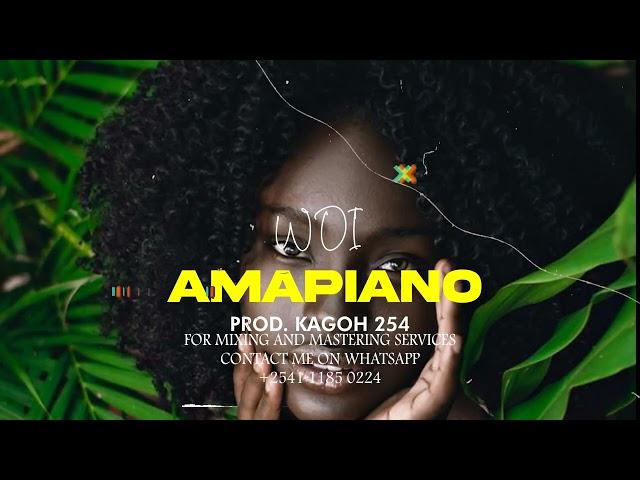 2025 Amapiano instrumental beat. (prod kagoh 254) " WOI"