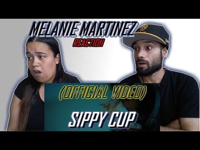 MELANIE MARTINEZ -  SIPPY CUP (OFFICIAL VIDEO) | REACTION