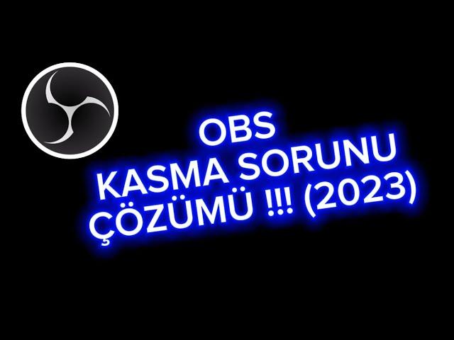 OBS STUDİO VİDEO KASMA SORUNU ÇÖZÜMÜ %100 !!! (2025)