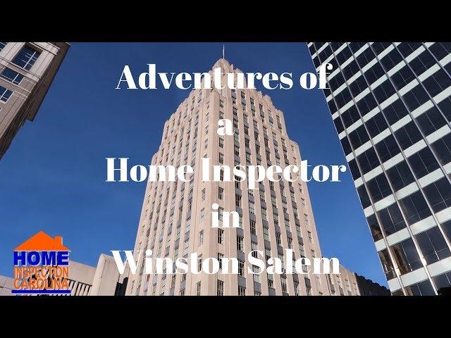 Adventures of a Home Inspector in Winston Salem