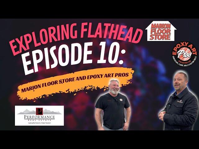 Exploring Flathead Ep. 10- Marion Floor Store and Epoxy Art Pros